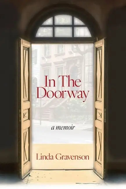 In the Doorway: a memoir by Linda Gravenson