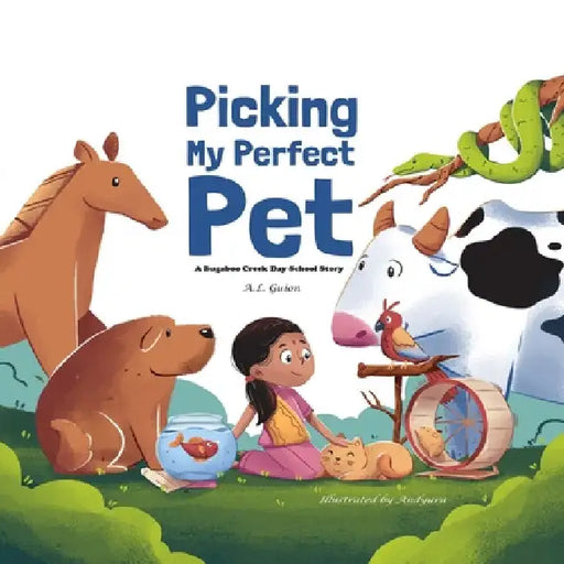 Picking My Perfect Pet by A. L. Guion