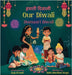 Our Diwali: Humaari Diwali - A Bilingual Hindi English Story Celebrating the Meaning and Diversity of Deepavali by Singh, Aditi Wardhan