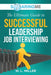 SoaringME The Ultimate Guide to Successful Leadership Job Interviewing by M. L. Miller