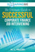 SoaringME The Ultimate Guide to Successful Corporate Finance Job Interviewing by M. L. Miller