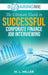 SoaringME The Ultimate Guide to Successful Corporate Finance Job Interviewing by M. L. Miller