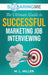 SoaringME The Ultimate Guide to Successful Marketing Job Interviewing by M. L. Miller