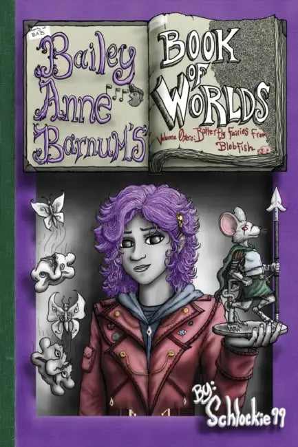 Bailey Anne Barnums Book Of Worlds Volume 0 Zero