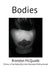 Bodies by Brandon McQuade
