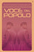 Voce del Popolo: Mussolini as Revealed in His Political Speeches by Mussolini, Benito
