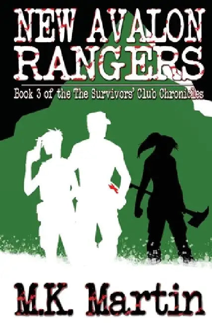 New Avalon Rangers: Book 3 of The Survivors' Club Chronicles by M. K. Martin