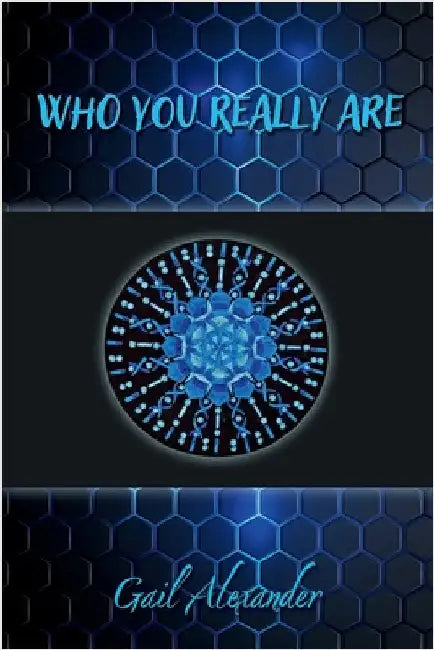 Who You Really Are by Alexander, Gail