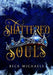 Shattered Souls (Guardians of the Maiden #3) by Michaels, Beck