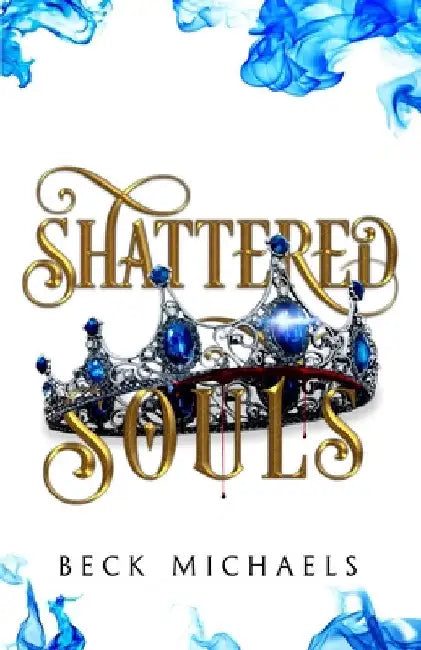 Shattered Souls (GOTM Limited Edition #3) by Michaels, Beck