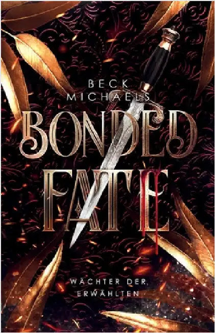 Bonded Fate (Wächter der Erwählten 2) by Michaels, Beck