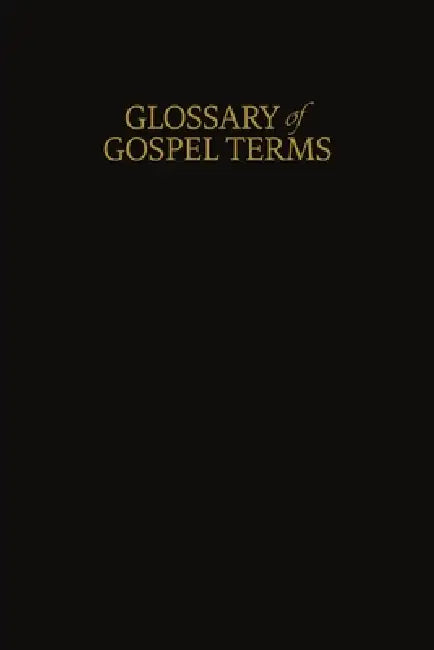A Glossary of Gospel Terms: New Covenants, Book 3 by Restoration Scriptures Foundation