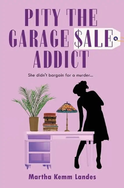 Pity The Garage Sale Addict by Martha Kemm Landes