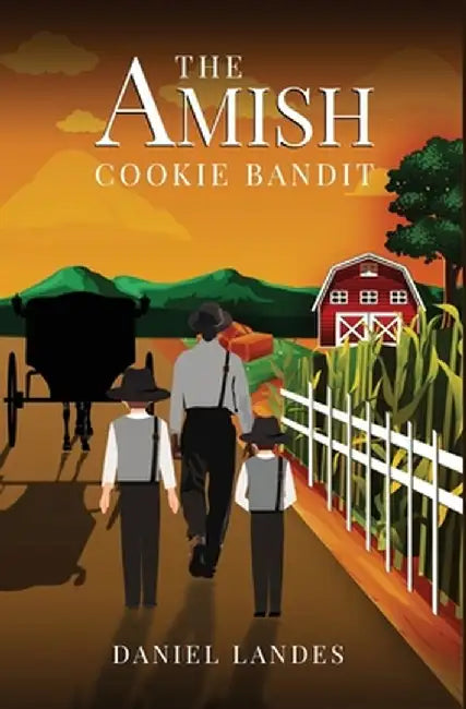 The Amish Cookie Bandit by Daniel Warren Landes