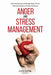 Anger and Stress Management: Commanding Keys to Manage Anger, Stress, Diminish Anxiety and Raise Happiness by Goldink Books