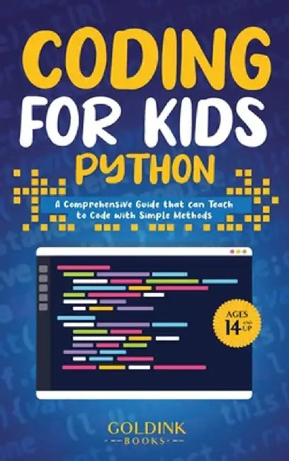 Coding for Kids Python: A Comprehensive Guide that Can Teach Children to Code with Simple Methods by Goldink Books