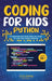 Coding for Kids Python: A Comprehensive Guide that Can Teach Children to Code with Simple Methods by Goldink Books