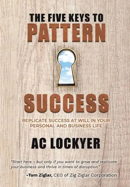 The Five Keys to Pattern Success by Ac Lockyer