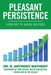 Pleasant Persistence by R. Anthony Matheny