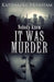 It Was Murder by Katharine Branham