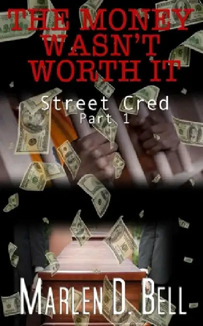 The Money Wasn't Worth It: Street Cred by Marlen D. Bell