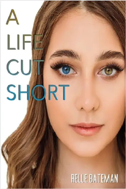 A Life Cut Short by Bateman, Relle