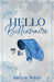 Hello Billionaire by Kelsie Hoss