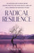 Radical Resilience by K. Sparrow