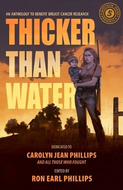 Shotgun Honey Presents: Thicker Than Water by Ron Earl Phillips