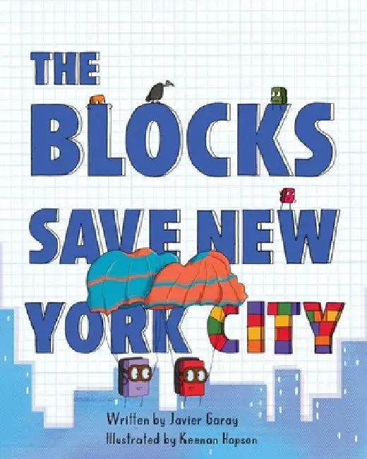 The Blocks Save New York City by Javier Garay