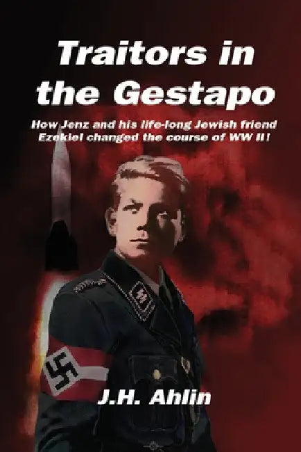 Traitors in the Gestapo by J. H. Ahlin