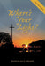Where's Your Light? by Douglas F. Grady