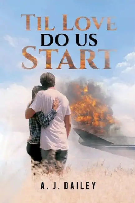 Til Love Do Us Start by A. J. Dailey