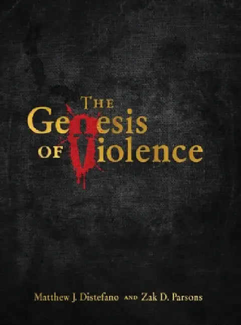 The Genesis of Violence by Matthew J. DiStefano