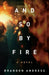 And So By Fire by Brandon Andress