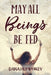 May All Beings Be Fed: Playing with Consciousness by Dana Humphrey
