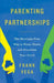 Parenting Partnerships: The Marriage-Free Way to Have, Share, and Prioritize Your Child by Frank Vega