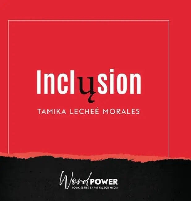 Inclusion by Tamika Lecheé Morales