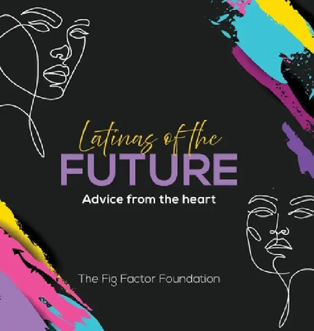 Latinas of the Future by Fig Factor Foundation
