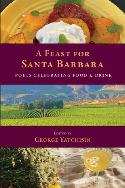 A Feast for Santa Barbara by George Yatchisin