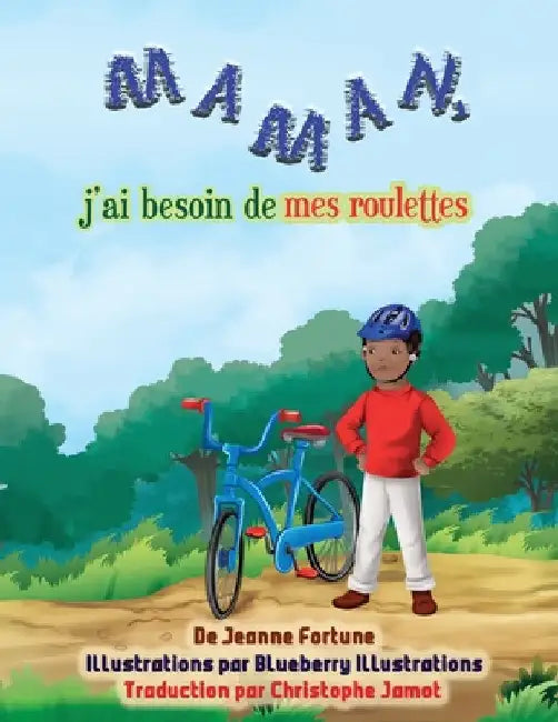 Maman, j'ai besoin de mes roulettes by Jeanne Fortune