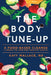 The Body Tune-Up: A Food-based Cleanse by Katy Wallace