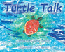 Turtle Talk by Lynnetta Diane Smith