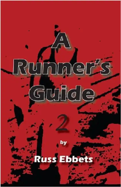 A Runner's Guide 2 by Ebbets, Russ