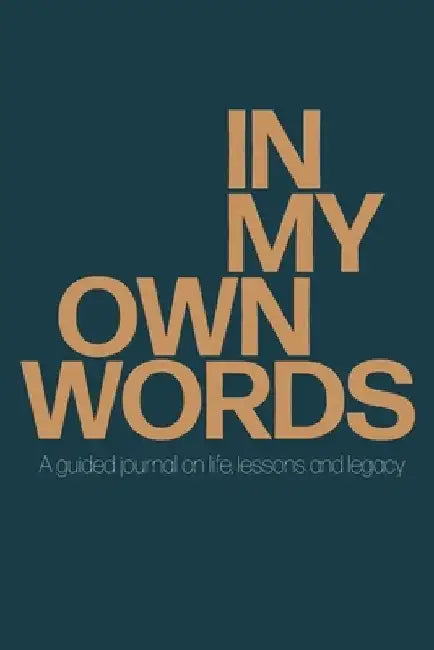 In My Own Words: A guided journal on life, lessons and legacy by Natalie B. Dean
