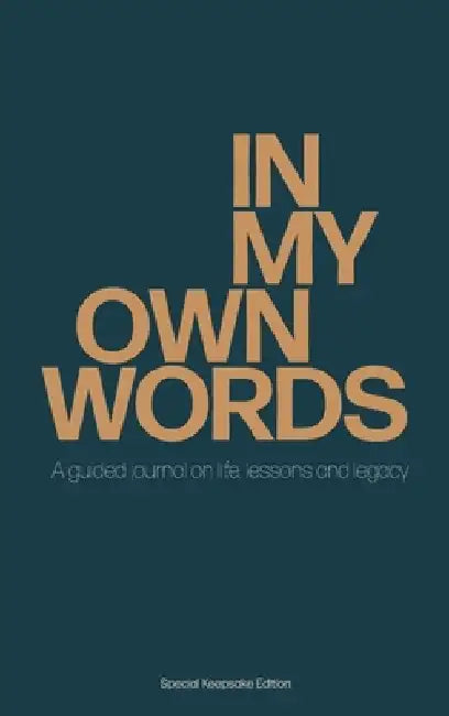 In My Own Words: A guided journal on life, lessons and legacy by Natalie B. Dean