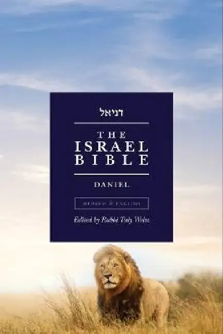The Israel Bible - Daniel by Tuly Weisz