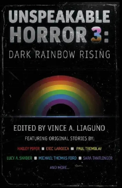 Unspeakable Horror 3: Dark Rainbow Rising by Paul Tremblay