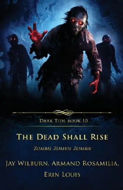 The Dead Shall Rise: Zombie Zombie Zombie by Erin Louis