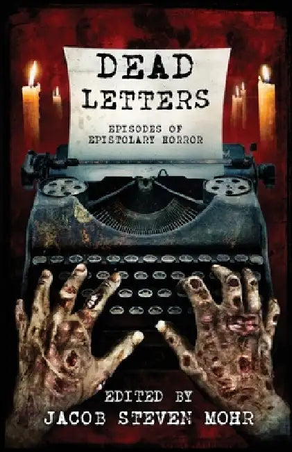 Dead Letters: Episodes of Epistolary Horror by Gemma Files